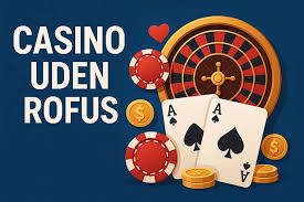 Casino Online Uden Rofus - Spil Sikkert og Trygt Casino Online Uden Rofus - Spil Sikkert og Trygt